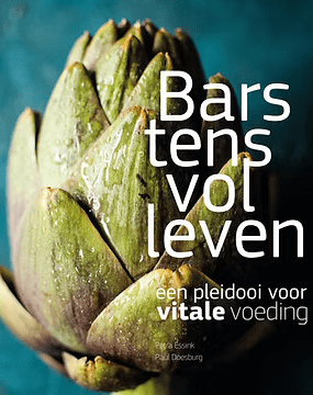 Barstensvol Leven, een pleidooi voor vitale voeding